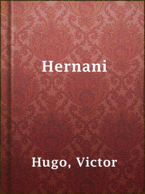 Title details for Hernani by Victor Hugo - Available